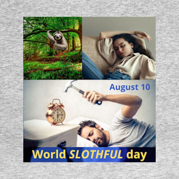 August 10 World Slothful Day by My favorite pets